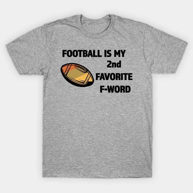 Football Is My 2nd Favorite F-Word - Great Gift for Football Season - Black Lettering & Multi Color Design T-Shirt by RKP'sTees